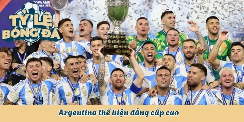 Tỷ Lệ Bóng Đá Copa America - Những Siêu Sao Nam Mỹ So Tài 3 Argentina thể hiện đẳng cấp cao