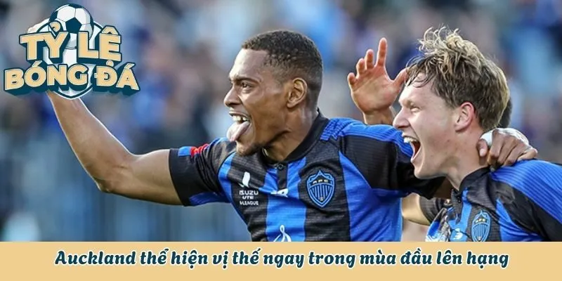 Tỷ Lệ Bóng Đá Úc - Soi Nền Bóng Đá Chất Lượng Hàng Đầu 2 Auckland thể hiện vị thế ngay trong mùa đầu lên hạng