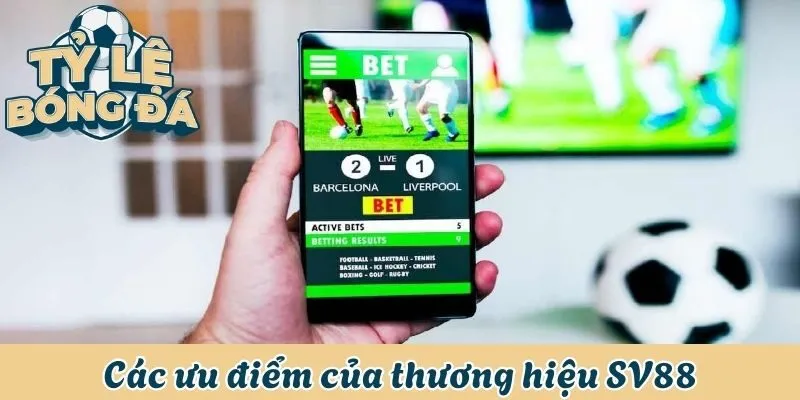 Các ưu điểm của thương hiệu SV88