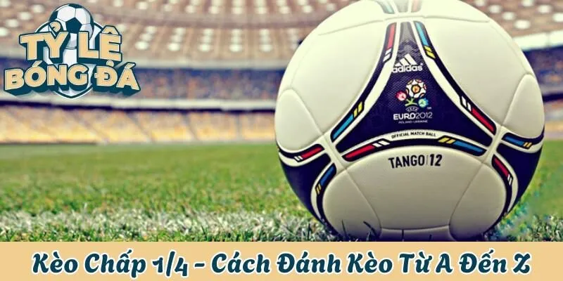 Kèo chấp 1/4