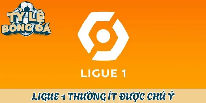 Ligue 1 thường ít được chú ý