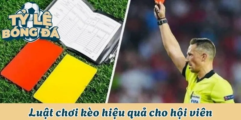 +99 Thông Tin Về Kèo Thẻ Phạt Mới Nhất Trên Thị Trường 2 Luật chơi kèo hiệu quả cho hội viên