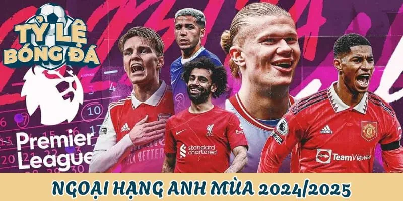 Ngoại Hạng Anh mùa giải 2024/2025