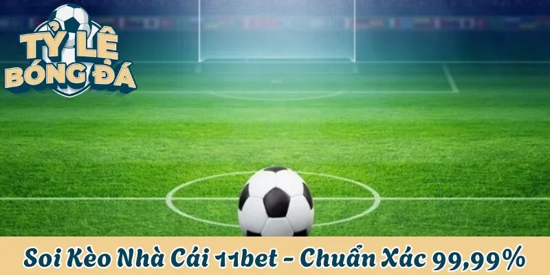 Soi Kèo Nhà Cái 11bet