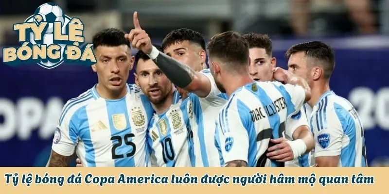 Tỷ Lệ Bóng Đá Copa America - Những Siêu Sao Nam Mỹ So Tài 2 Tỷ lệ bóng đá Copa America luôn được người hâm mộ quan tâm