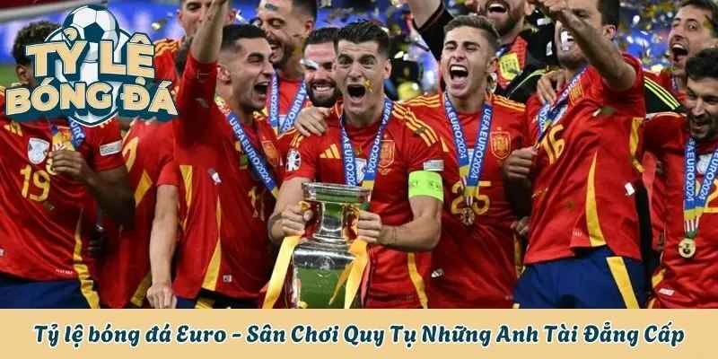 tỷ lệ bóng đá Euro