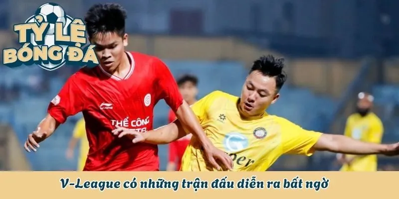 Tỷ Lệ Bóng Đá Việt Nam - Đại Chiến Ở Sân Chơi Quốc Nội 1 V-League có những trận đấu diễn ra bất ngờ