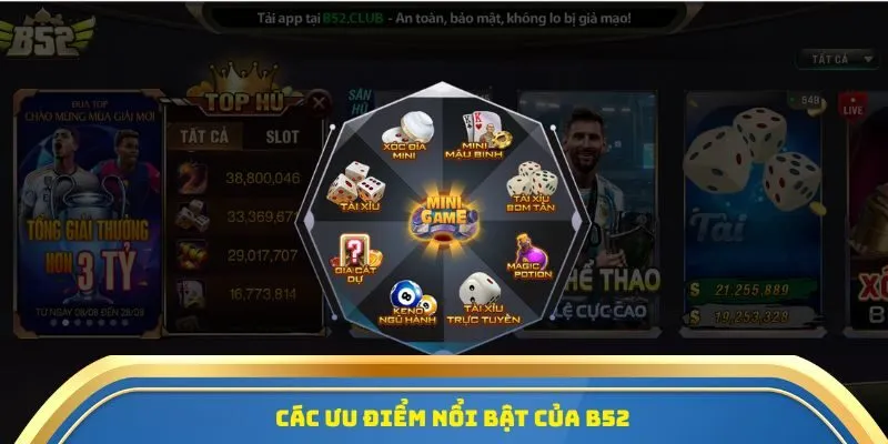 B52 - Trang Cá Cược Bóng Đá Với Tỷ Lệ Kèo Chuẩn Nhất 2025 2 Các ưu điểm nổi bật của B52