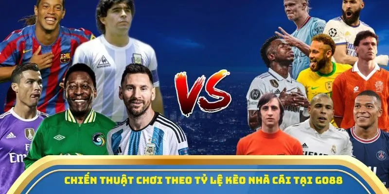 Chiến thuật chơi theo tỷ lệ kèo nhà cái tại GO88