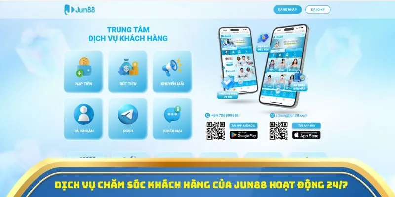 Jun88 | Sân Chơi Cá Cược Thể Thao Uy Tín Số 1 Hiện Nay 3 Dịch vụ chăm sóc khách hàng của Jun88 hoạt động 24/7