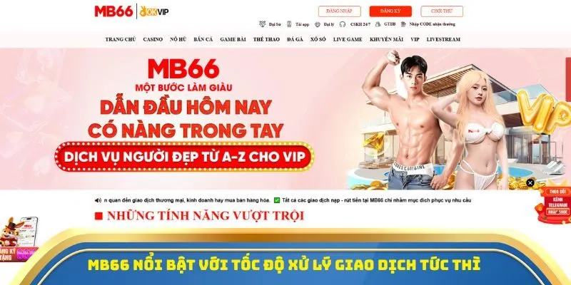 MB66 nổi bật với tốc độ xử lý giao dịch tức thì