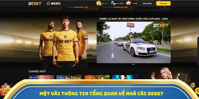 Nhà Cái Debet - Nâng Tầm Trải Nghiệm, Nhận Ưu Đãi Cực Khủng! 1 Một vài thông tin tổng quan về nhà cái Debet