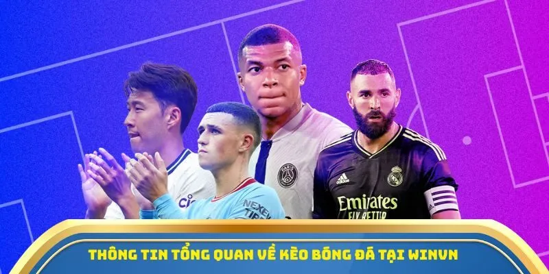 Thông tin tổng quan về kèo bóng đá tại Winvn