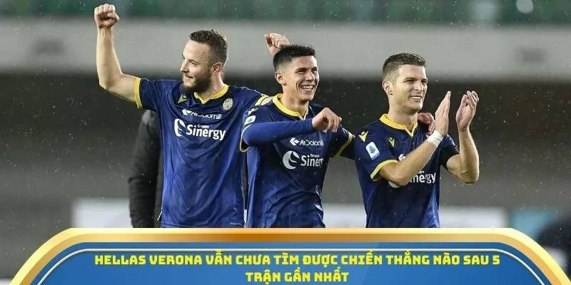 Hellas Verona vẫn chưa tìm được chiến thắng nào sau 5 trận gần nhất