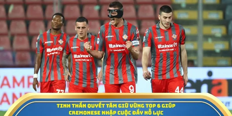 Soi Kèo Como Vs Cremonese Ngày 27/09/2025: Cuộc Chiến Cân Não Trên Giải Serie A 3 Tinh thần quyết tâm giữ vững top 6 giúp Cremonese nhập cuộc đầy nỗ lực