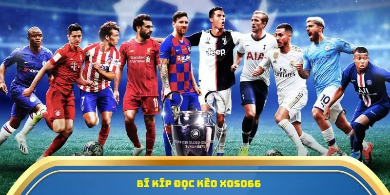 Tham Gia Xoso66 - Kèo Bóng Đá Hấp Dẫn, Thắng Lớn Liền Tay 3 Bí kíp đọc kèo Xoso66