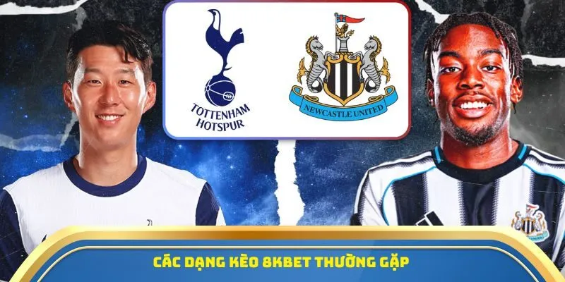 Soi Kèo Nhà Cái 8Kbet - Phân Tích Xu Hướng & Tỷ Lệ Chính Xác 3 Các dạng kèo 8Kbet thường gặp