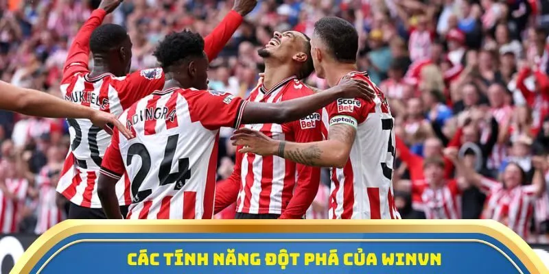 Cá Cược Bóng Đá Winvn - Sân Chơi An Toàn, Đẳng Cấp Châu Á 3 Các tính năng đột phá của Winvn