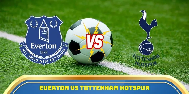 Everton vs Tottenham Hotspur