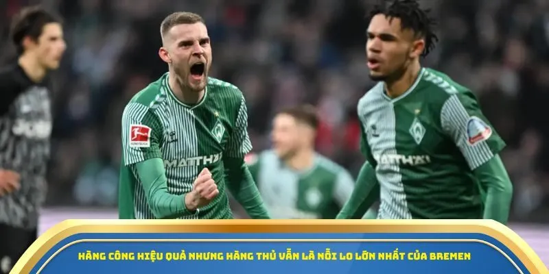 Soi Kèo Werder Bremen Vs Union Berlin Ngày 25/10/2025 – Kèo Thơm Vòng 8 Bundesliga 2 Hàng công hiệu quả nhưng hàng thủ vẫn là nỗi lo lớn nhất của Bremen