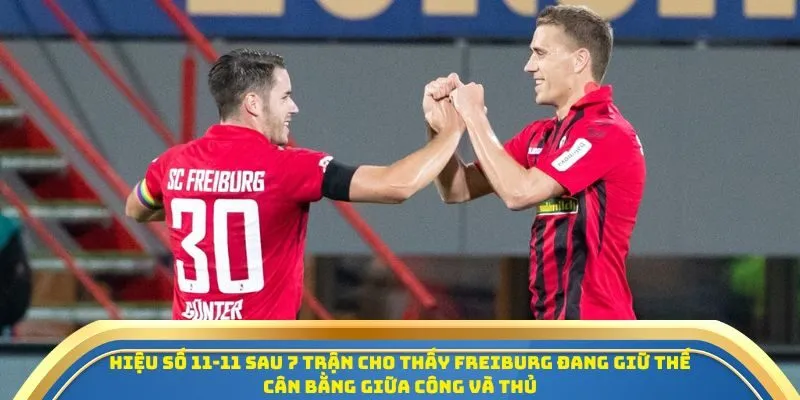 Soi Kèo Union Berlin Vs Freiburg Ngày 01/11/2025: Cơ Hội Bứt Phá Trên BXH Bundesliga 3 Hiệu số 11-11 sau 7 trận cho thấy Freiburg đang giữ thế cân bằng giữa công và thủ