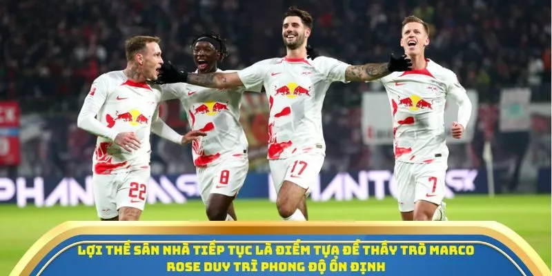 Lợi thế sân nhà tiếp tục là điểm tựa để thầy trò Marco Rose duy trì phong độ ổn định