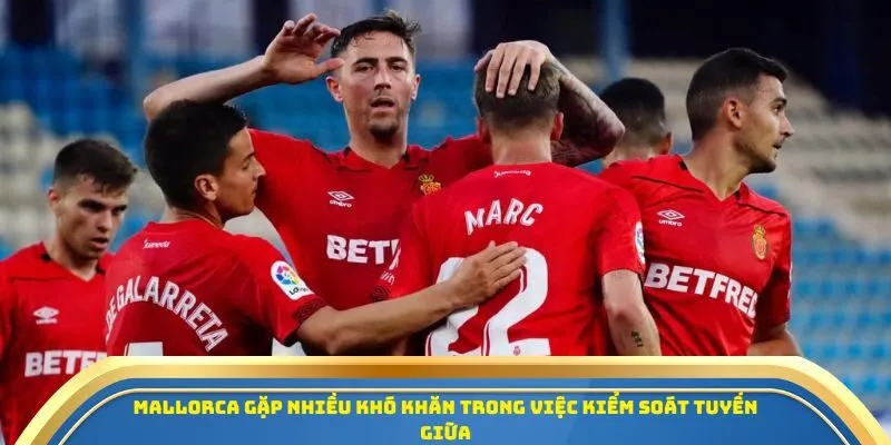 Soi Kèo Sevilla Vs Mallorca Ngày 18/10/2025 - Trận Đấu Cân Não La Liga 2025/26 3 Mallorca gặp nhiều khó khăn trong việc kiểm soát tuyến giữa