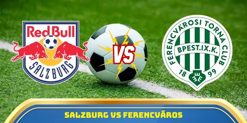 Salzburg vs Ferencváros