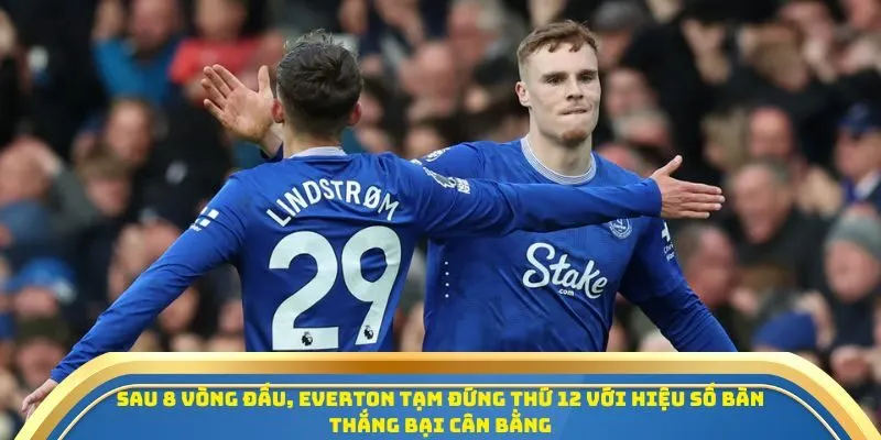 Soi Kèo Everton Vs Tottenham Hotspur Ngày 26/10/2025 – Ngoại Hạng Anh Vòng 9 2 Sau 8 vòng đấu, Everton tạm đứng thứ 12 với hiệu số bàn thắng bại cân bằng