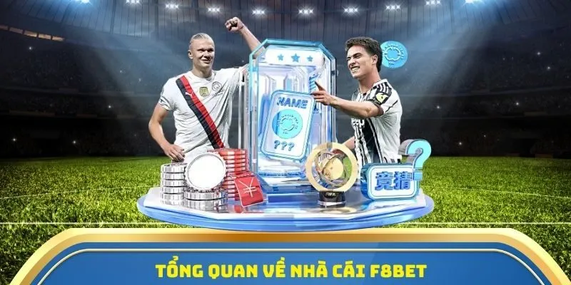 Nhận Định Kèo Nhà Cái F8Bet Hôm Nay - Đặt Cược Ngay! 1 Tổng quan về nhà cái F8Bet