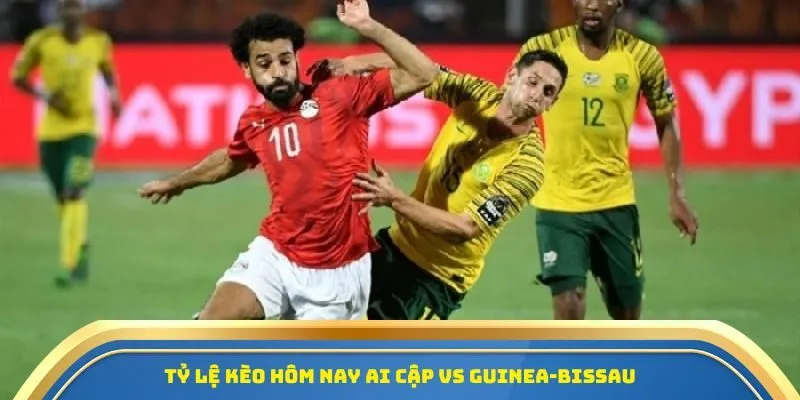 Soi Kèo Ai Cập Vs Guinea-Bissau Ngày 13/10/2025 - Vòng Loại World Cup 2026 4 Tỷ lệ kèo hôm nay Ai Cập vs Guinea-Bissau