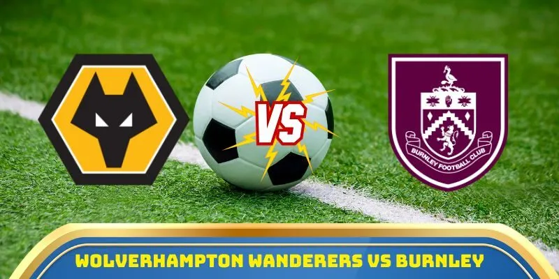 Wolverhampton Wanderers vs Burnley